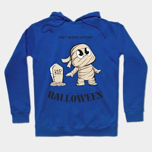 Just woke up for halloween Hoodie